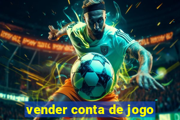 vender conta de jogo